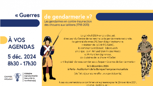 Colloque HiGeSeT - « Guerre de gendarmerie : Les gendarmes en contre-insurrection des chouans aux talibans (1793-2013) »